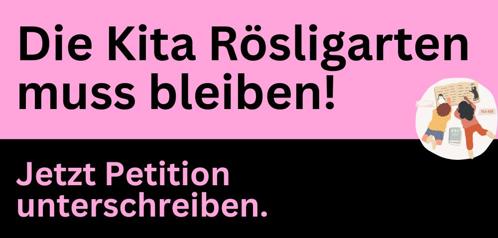 Die Kita Rösligarten muss bleiben!